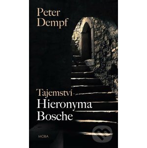 Tajemství Hieronyma Bosche - Peter Dempf