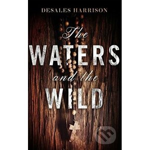 The Waters and the Wild - DeSales Harrison