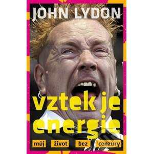 Vztek je energie - John Lydon