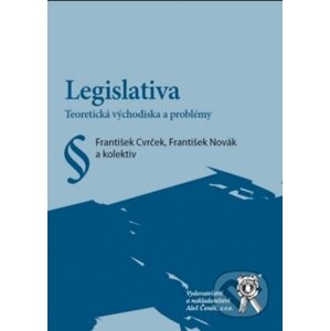 Legislativa - František Cvrček, František Novák a kolektiv autorů