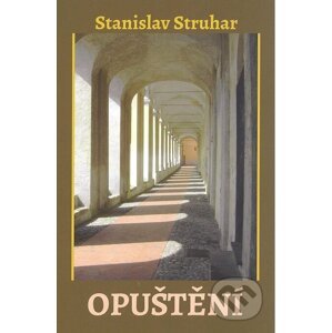 Opuštění - Stanislav Struhar