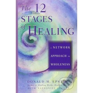 The 12 Stages of Healing - Donald M. Epstein, Nathaniel Altman