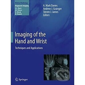 Imaging of the Hand and Wrist Techniques and Applications - A. Mark Davies