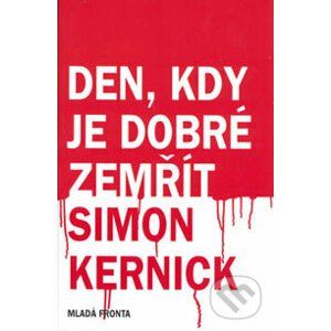 Den, kdy je dobré zemřít - Simon Kernick