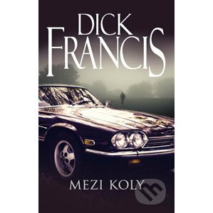 Mezi koly - Dick Francis