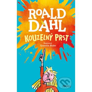 Kouzelný prst - Roald Dahl, Quentin Blake (ilustrátor)