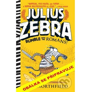 Zebra Julius 1: Římani, třeste se! - Gary Northfield