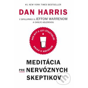 Meditácia pre nervóznych skeptikov - Dan Harris
