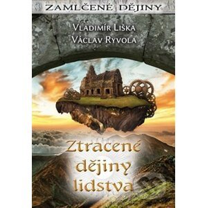 Ztracené dějiny lidstva - Vladimír Liška