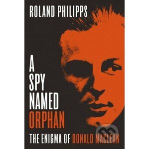 A Spy Named Orphan - Roland Philipps