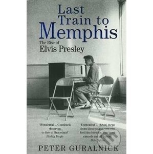 Last Train to Memphis - Peter Guralnick