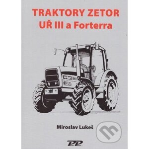 Traktory Zetor UŘ III a Forterra - Miroslav Lukeš