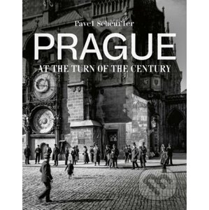 Prague at the Turn of the Century - Pavel Scheufler