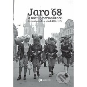 Jaro '68 a nástup normalizace - Jiří Petráš