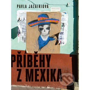 Příběhy z Mexika - Pavla Jazairi