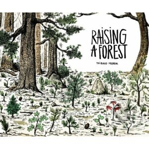 Raising a Forest - Thibaud Herem