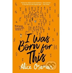 I Was Born for This - Alice Oseman