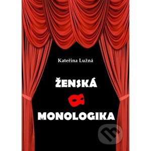 Ženská monologika - Lužná Kateřina