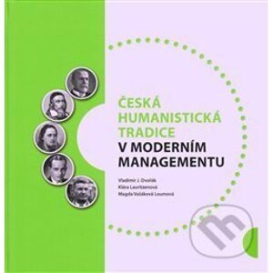 Česká humanistická tradice v moderním managementu - Vladimír Dvořák