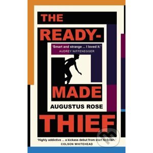 The Readymade Thief - Augustus Rose