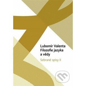 Filozofie jazyka a vědy - Lubomír Valenta