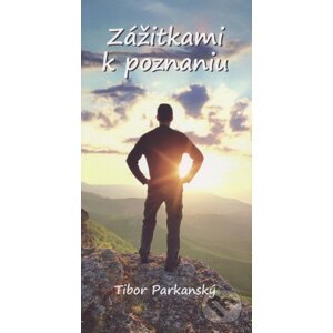 Zážitkami k poznaniu - Tibor Parkanský