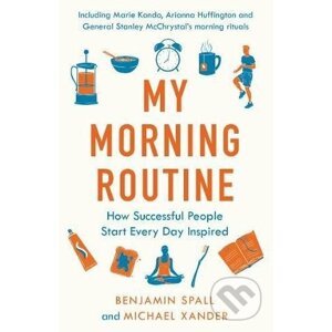 My Morning Routine - Benjamin Spall, Michael Xander