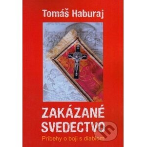 Zakázané svedectvo - Tomáš Haburaj