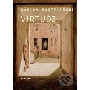 Virtuóz - Václav Kostelanski, Igor Ondruš (ilustrátor)