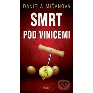 Smrt pod vinicemi - Daniela Mičanová