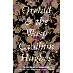 Orchid and the Wasp - Caoilinn Hughes