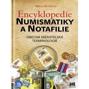 Encyklopedie numismatiky a notafilie - Miloš Kudweis