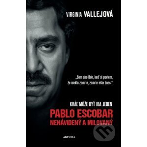 Pablo Escobar: Nenávidený a milovaný - Virginia Vallejo
