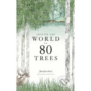Around the World in 80 Trees - Jonathan Drori, Lucille Clerc (ilustrácie)