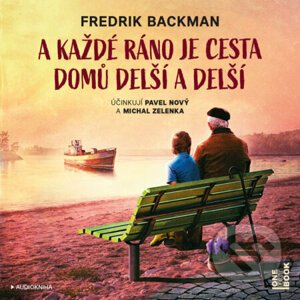 A každé ráno je cesta domů delší a delší - Fredrik Backman