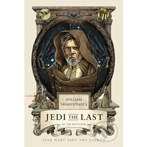 William's Shakespeare's Jedi the Last - Ian Doescher