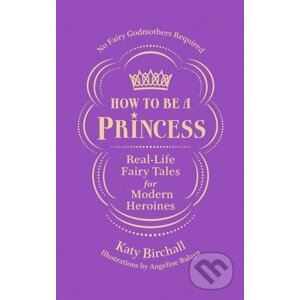 How to be a Princess - Katy Birchall