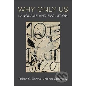 Why Only Us - Robert C. Berwick, Noam Chomsky