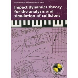 Impact dynamics theory for the analysis and simulation of collisions - Gustáv Kasanický