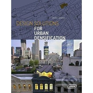 Design Solutions for Urban Densification - Sibylle Kramer