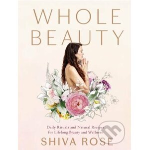 Whole Beauty - Shiva Rose