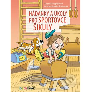 Hádanky a úkoly pro sportovce šikuly - Zuzana Pospíšilová, Zdeňka Študlarová