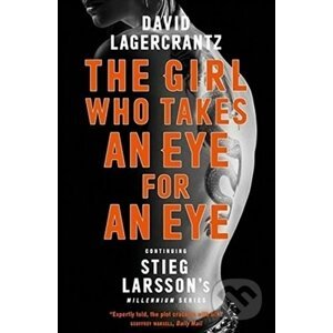 The Girl Who Takes an Eye for an Eye - David Lagercrantz