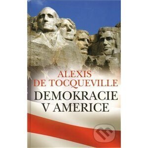 Demokracie v Americe - Alexis Tocqueville de