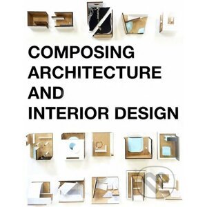 Composing Architecture and Interior Design - Simos Vamvakidis