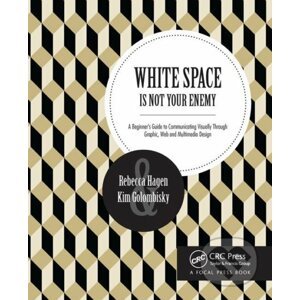White Space Is Not Your Enemy - Kim Golombisky, Rebecca Hagen