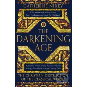 The Darkening Age - Catherine Nixey