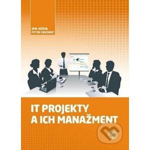 IT projekty a ich manažment - Emil Kršák, Peter Závodný