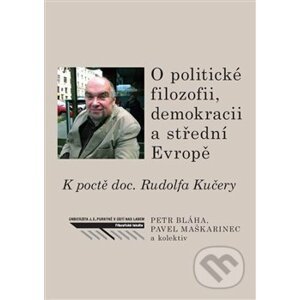 O politické filozofii, demokracii a střední Evropě - Petr Bláha
