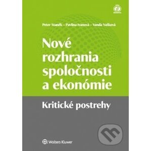 Nové rozhrania spoločnosti a ekonómie - Peter Staněk, Pavlína Ivanová, Vanda Vašková
